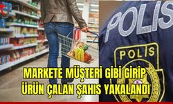 Markete müşteri gibi girip ürün çalan şahıs yakalandı