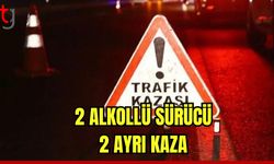 2 Alkollü sürücü 2 ayrı kaza