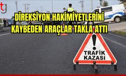 Direksiyon hakimiyetini kaybeden araçlar takla attı