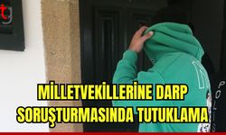 Milletvekillerinde darp soruşturmasında tutuklama