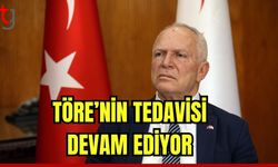 Töre'nin tedavisi devam ediyor