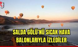 Salda Gölü'nü sıcak hava balonlarıyla izlediler