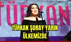 Türkan ŞORAY, yarın ülkemizde