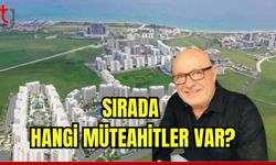 Sırada hangi müteahitler var?