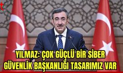 Yılmaz: Çok güçlü bir Siber Güvenlik Başkanlığı tasarımız var