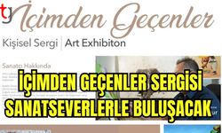 "İçimden Geçenler" Sergisi sanatseverlerle buluşacak