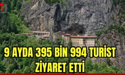 Sümela Manastırı'nı 395 bin 994 turist ziyaret etti