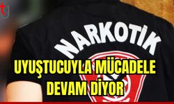 Uyuşturucuyla mücadele devam ediyor