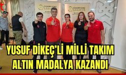 Yusuf Dikeç'li milli takım, altın madalya kazandı