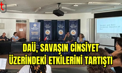 DAÜ, Savaşın Cinsiyet Üzerindeki Etkilerini Tartıştı