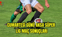 AKSA Süper Lig’de Cumartesi Maç Sonuçları Açıklandı