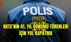 KKTC’nin 41. Yıl Dönümü Törenleri İçin Yol Kapatma