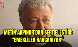 Metin Akpınar: “Emekli Maaşıyla Ev Almak Hayal Olmamalı”