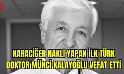 Karaciğer Nakli Yapan İlk Türk Doktor Münci Kalayoğlu Vefat Etti