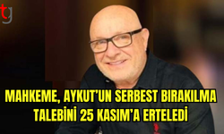 Mahkeme, Aykut’un Serbest Bırakılma Talebini 25 Kasım’a Erteledi