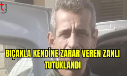 Bıçakla Kendine Zarar Veren Zanlı Tutuklandı