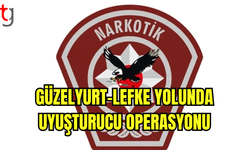 Güzelyurt-Lefke Yolunda Uyuşturucu Operasyonu