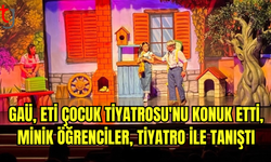 GAÜ, ETİ ÇOCUK TİYATROSU'NU KONUK ETTİ