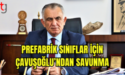 Prefabrik Sınıflar İçin Çavuşoğlu’ndan Savunma