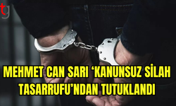 Mehmet Can Sarı ‘Kanunsuz Silah Tasarrufu’ndan Tutuklandı