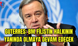 Guterres: BM Filistin Halkının Yanında Olmaya Devam Edecek