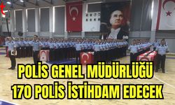 Polis Genel Müdürlüğü 170 polis istihdam edecek