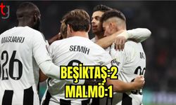 Beşiktaş 2- Malmö 1