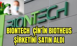 Bıontech Çin'in Bıotheus şirketini satın aldı