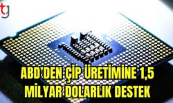 ABD'den çip üretimine 1,5 Milyar dolarlık destek