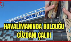 Havalimanında bulduğu cüzdanı çaldı