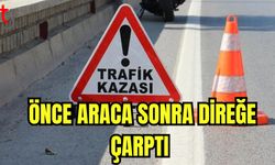 Önce araca sonra direğe çarptı