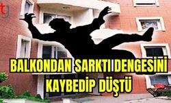 Balkondan sarktı dengesini kaybedip düştü