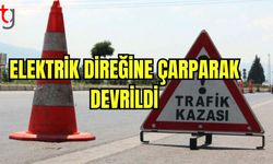 Elektrik direğine çarparak devrildi