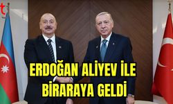 Erdoğan Aliyev ile biraraya geldi