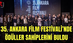 35. Ankara Film Festivali'nde ödüller sahiplerini buldu