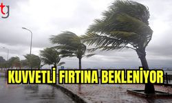 Kuvvetli fırtına bekleniyor