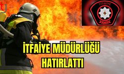 İtfaiye Müdürlüğü hatırlattı