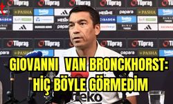 Giovanni Van  Bronckhorst: Hiç böyle görmedim