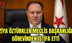 Ziya Öztürkler Meclis Başkanlığı görevinden istifa etti