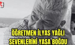 Öğretmen İlyas Yağlı sevenlerini yasa boğdu