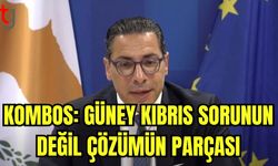 Kombos: Güney Kıbrıs sorunun değil çözümün parçası