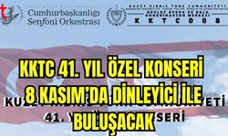 KKTC 41. yıl Özel Konseri 8 Kasım'da dinleyici ile buluşacak