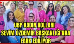 UBP Kadın Kolları Sevim Özdemir Başkanlığı'nda fark ediliyor