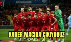 Kader maçına çıkıyoruz