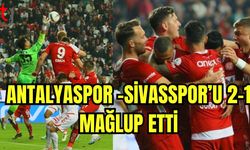 Antalyaspor -Sivasspor'u 2-1 mağlup etti