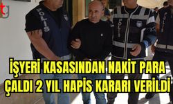 İşyeri kasasında nakit para çaldı 2 yıl hapis kararı verildi