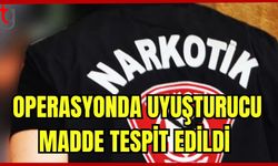 Operasyonda uyuşturucu madde tespit edildi