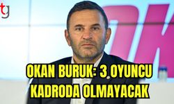 Okan Buruk: 3 oyuncu kadroda olmayacak