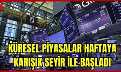 Küresel piyasalar haftaya karışık seyir ile başladı