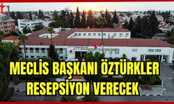 Meclis Başkanı Öztürkler resepsiyon verecek